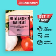 En İyİ Akdenİz Tarİflerİ 2022: BaŞlangiçlar İçİn Çok Uygun Ve Lezzetlİ Tarİfler Tur - 9781804505625