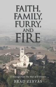 Faith, Family, Furry, and Fire Brad Zervas