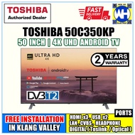 (SUPER FAST DELIVERY IN KL) Toshiba 50C350KP C350 Series 50 INCH 4K UHD Android TV Powered by REGZA 4K Engine and Came With Built-In Chromecast and Google Play Store (Netflix / Youtube / Prime Video and Others Apps Included) (Philips , Samsung, LG, Sharp)