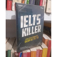 IELTS killer: how to get IELTS 7.0 skor