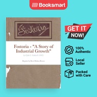 Fostoria - "A Story of Industrial Growth": by Clyde C. Caldwell (1907) | Caldwell, Clyde C | Paperba