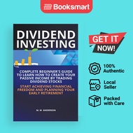 Dividend Investing I Complete Beginner's Guide To Learn How To Create Passive Income By Trading Divi