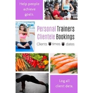 Personal Trainers Clientele Bookings : Female Personal Trainer's Work Diary Log Client by Owthorne N