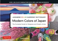 Modern Colors of Japan: Japanese Color Harmony Dictionary: The Complete Guide for Designers and Grap
