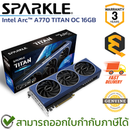 SPARKLE Intel Arc™ A770 TITAN OC Edition 16GB การ์ดจอสำหรับคอมพิวเตอร์ ของแท้ ประกันศูนย์ 3ปี