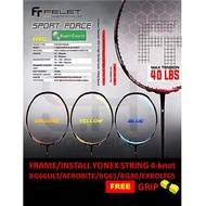 【ORIGINAL】Felet Sport Force (Max 40lbs) 【OPTION : FRAME OR INSTALL YONEX/FELET STRING+GRIP】Badminton
