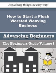 How to Start a Plush Worsted Weaving Business (Beginners Guide) Manie Blakely