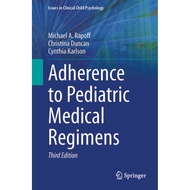 Michael A BOOK. Rapoff, Christina Duncan, Cynthia Karlson - Adherence to Pediatric Medical Regimens