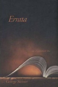 Errata : An Examined Life by MR George Steiner (US edition, paperback)
