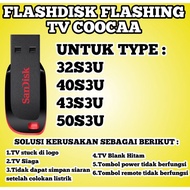 flashdisk flashing tv coocaa 32S3U 40S3U 43S3U 50S3U