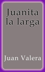 Juanita la larga Juan Valera
