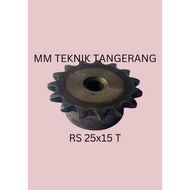 Sprocket RS 25 x 15 T Gear Chain Single Gear Z 15T RS25 -1 25Z15 25X15T 25-1 type B