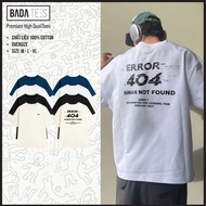 T-shirt “Error 404 Human Not Found” BAD a Tees, Unisex Form Oversize T-shirt 2-way stretch Cotton 25