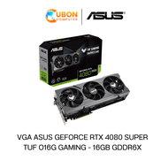 VGA การ์ดจอ ASUS TUF GAMING GEFORCE RTX 4080 SUPER  OC 16GB GDDR6X ประกันศูนย์ 3 ปี