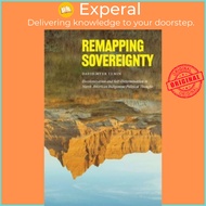 [English - 100% Original] - Remapping Sovereignty - Decolonization and Self- by David Myer Temin (UK