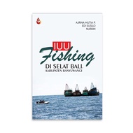 IUU Fishing in the Selat Bali, Banyuwangi Regency - Ajrina Mutia P, et al.