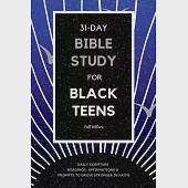 31-Day Bible Study for Black Teens: Daily Scripture Readings, Affirmations &amp; Prompts to Grow Stronger in Faith