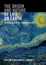 The Origin and Nature of Life on Earth Eric Smith