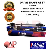 V-SHINE HONDA CIVIV SNA 1.8 , HONDA STREAM SMA 1.8 DRIVE SHAFT ASSY HO-9595 HO-9568Z