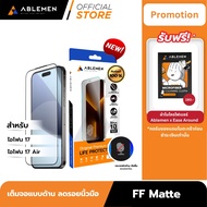 [Official] Ablemen ไอโฟน 17 Series FF Matte กระจกเต็มจอผิวด้าน รับประกัน 1ปี