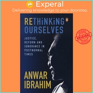 Rethinking Ourselves by Anwar Ibrahim (hardcover)