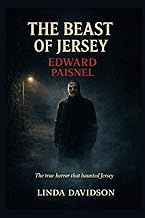 The Beast of Jersey: Edward Paisnel The true horror that haunted Jersey
