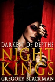 Darkest of Depths (#7, Night Kings) Gregory Blackman