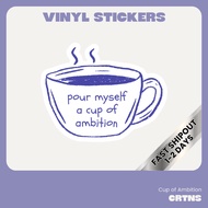Cup Of Ambition Stickers | Vinyl Waterproof Matte Sticker | Quotes Lines Statement Coffee |CRIATIONS
