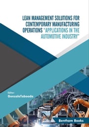 Lean Management Solutions for Contemporary Manufacturing Operations: Applications in the automotive industry Gonzalo Taboada