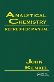 Analytical Chemistry Refresher Manual John Kenkel