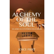 Alchemy of the Soul : An African-centered Education by Joyce Piert (US edition, paperback)