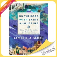 On the Road with Saint Augustine - James KA Smith Smith Smith
