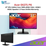 Acer EK271 P6 27" IPS | 144Hz | 1ms | 99% sRGB | VGA + HDMI | VESA | Speaker | 3 Years OnSite Warran