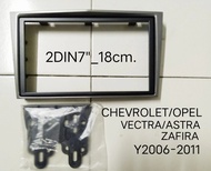 กรอบจอแอนดรอยด์ หน้ากากวิทยุ หน้ากากวิทยุรถยนต์ Chevrolet/OPEL VECTRA,ASTRA,ZAFIRA,ปี2006-2011 สำหรับเปลี่ยนเครื่องเล่น2DIN7"-18cm.