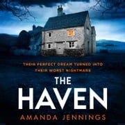 The Haven: The gripping new atmospheric psychological crime thriller with a dark, sinister twist from Amanda Jennings, author of The Cliff House, perfect for winter reading in 2023! Amanda Jennings