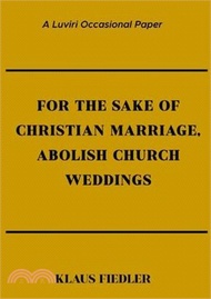 11700.For the Sake of Christian Marriage, Abolish Church Weddings