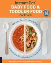 Instant Pot Baby Food and Toddler Food Cookbook Barbara Schieving