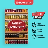 Pantry Inventory Log Book: Record And Track Food Inventory For Dry Goods, Freezer,  - 9781953557483
