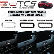 TCS HONDA HRV 2022-2024+ NEW FACELIFHT EMERGENCY SWITCH FRAME COVER GARNISH ACCESSORIES