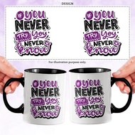 [MG24-08080] If you never try You never know Mug | 11oz