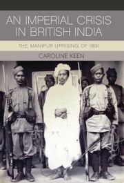 An Imperial Crisis in British India Caroline Keen