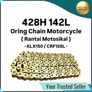 ( 428H 142L ) Oring Chain Motorcycle Rantai O-Ring Oring Motorsikal Motosikal KLX150 KLX KLX-150 CRF