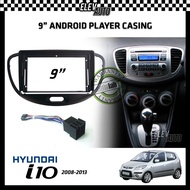 Hyundai i-10 i10 2008 - 2013 Android Player Casing 9" with Player Socket Accessories 2009 2010 2011