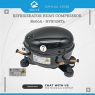 HVS70MTa REFRIGERATOR HUAYI COMPRESSOR R600A