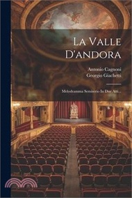 La Valle D'andora: Melodramma Semiserio In Due Atti...