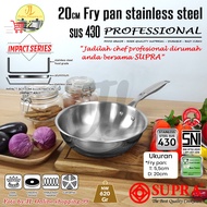 SUPRA fry pan 20cm stainless steel SUS 430 impact bottom professional cookware series stainless stee