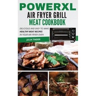 powerxl air fryer grill meat cookbook delicious and easy to make healthy meat recipes in your air fryer oven Tinder, Julia