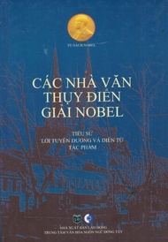 Các nhà văn Thụy Điển giải Nobel - Tiểu sử lời tuyên dương và diễn từ tác phẩm