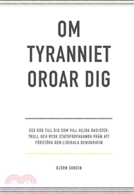 10901.Om tyranniet oroar dig: sex råd till dig som vill hejda rasister, troll och rysk statspropaganda från att förstöra den liberala demokratin