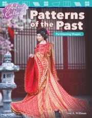 Art and Culture: Patterns of the Past: Partitioning Shapes: Read-along ebook Lisa A. Willman